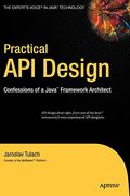 Practical API Design: Confessions of a Java Framework Architect