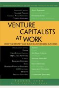 Venture Capitalists At Work: How Vcs Identify And Build Billion-Dollar Successes