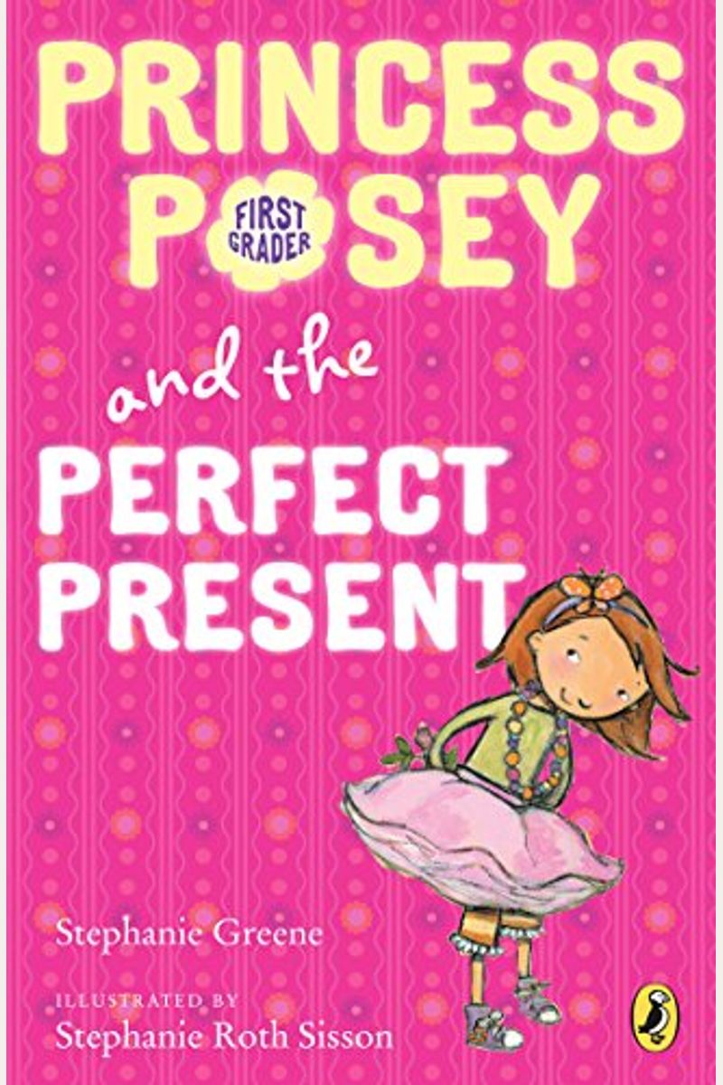 Princess Posey And The Perfect Present: Book 2