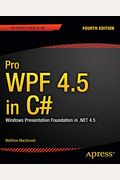 Pro Wpf 4.5 In C#: Windows Presentation Foundation In .Net 4.5