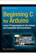 Beginning C For Arduino: Learn C Programming For The Arduino