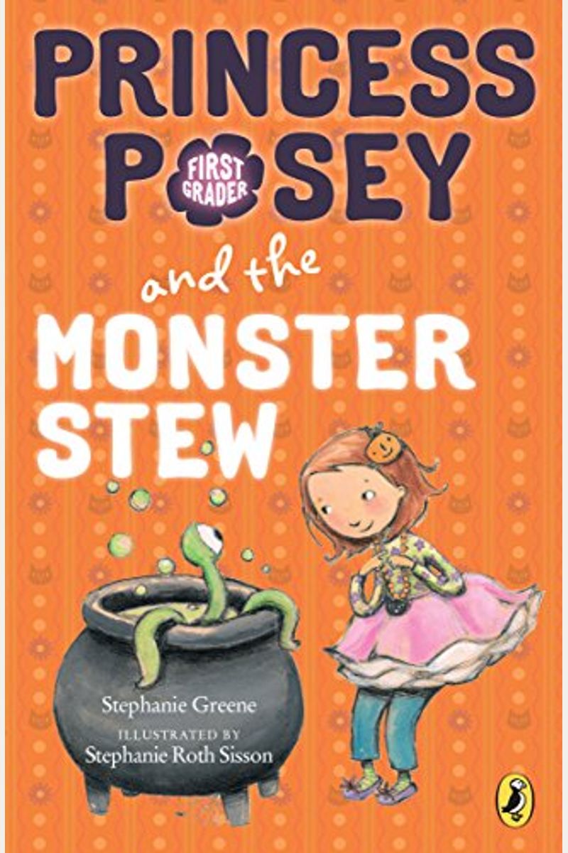 Princess Posey And The Monster Stew (Princess Posey, First Grader)