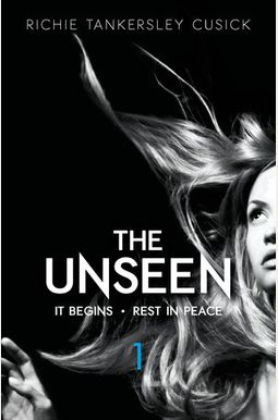 The Unseen: It Begins; Rest In Peace The Unseen: It Begins; Rest In Peace