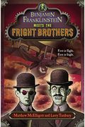 Benjamin Franklinstein Meets The Fright Brothers