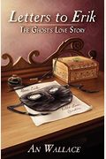Letters To Erik: The Ghost's Love Story