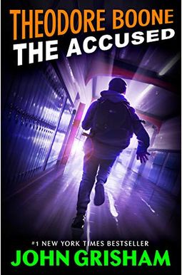 Theodore Boone: The Accused Theodore Boone: The Accused
