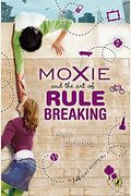 Moxie And The Art Of Rule Breaking: A 14-Day Mystery