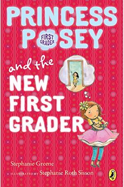 Princess Posey And The New First Grader Princess Posey And The New First Grader