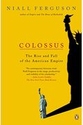 Colossus: The Rise And Fall Of The American Empire