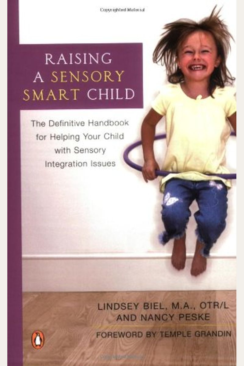 Raising A Sensory Smart Child: The Definitive Handbook For Helping Your Child With Sensoryintegration Issues