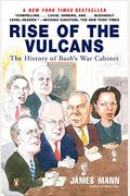 Rise Of The Vulcans: The History Of Bush's War Cabinet