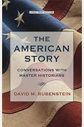 The American Story: Conversations With Master Historians