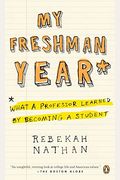 My Freshman Year: What A Professor Learned By Becoming A Student