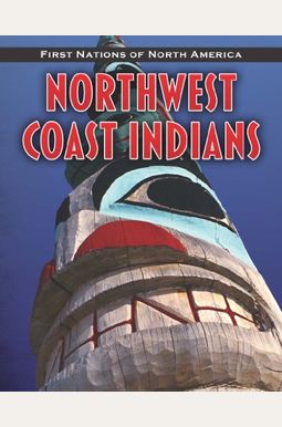 Buy Northwest Coast Indians Book By: Liz Sonneborn