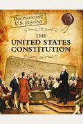 The United States Constitution (Documenting U.s. History)