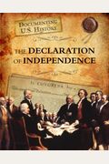 The Declaration Of Independence (Documenting U.s. History)