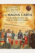 The Magna Carta: Cornerstone Of The Constitution