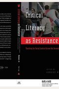 Critical Literacy as Resistance: Teaching for Social Justice Across the Secondary Curriculum