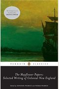 The Mayflower Papers: Selected Writings Of Colonial New England