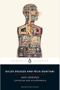 Anti-Oedipus: Capitalism And Schizophrenia Anti-Oedipus: Capitalism And Schizophrenia
