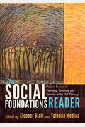 The Social Foundations Reader; Critical Essays on Teaching, Learning and Leading in the 21st Century