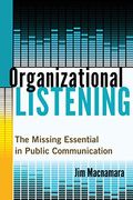 Organizational Listening; The Missing Essential in Public Communication