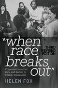 When Race Breaks Out; Conversations About Race And Racism In College Classrooms - 3rd Revised Edition