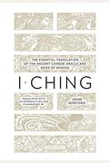 I Ching: The Essential Translation of the Ancient Chinese Oracle and Bookof Wisdom