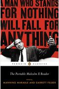 The Portable Malcolm X Reader: A Man Who Stands For Nothing Will Fall For Anything