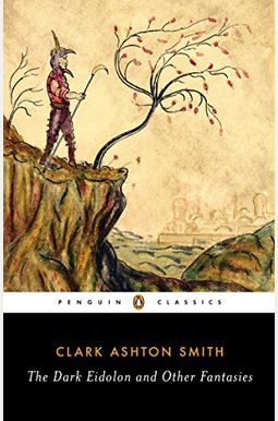 The Dark Eidolon And Other Fantasies The Dark Eidolon And Other Fantasies