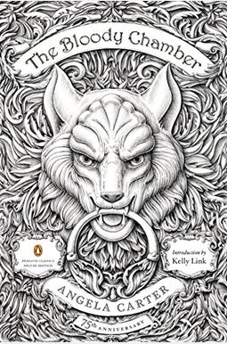 The Bloody Chamber: And Other Stories: 75th-Anniversary Edition (Penguin Classics Deluxe Edition) The Bloody Chamber: And Other Stories: 75th-Anniversary Edition (Penguin Classics Deluxe Edition)
