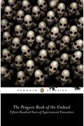 The Penguin Book Of The Undead: Fifteen Hundred Years Of Supernatural Encounters