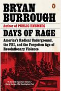 Days of Rage: America's Radical Underground, the Fbi, and the Forgotten Age of Revolutionary Violence