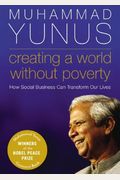 Creating a World Without Poverty: How Social Business Can Transform Our Lives
