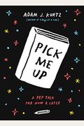 Pick Me Up: A Pep Talk For Now And Later