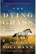 The Dying Grass: A Novel Of The Nez Perce War