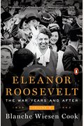 Eleanor Roosevelt, Volume 3: The War Years And After, 1939-1962