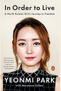 In Order To Live: A North Korean Girl's Journey To Freedom