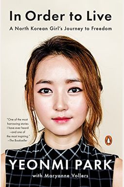 In Order To Live: A North Korean Girl's Journey To Freedom In Order To Live: A North Korean Girl's Journey To Freedom
