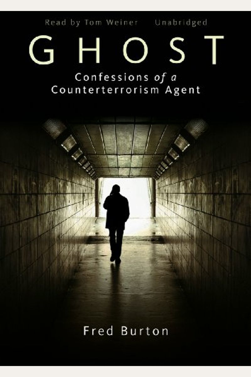 Ghost: Confessions Of A Counterterrorism Agent