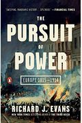 The Pursuit Of Power: Europe: 1815-1914