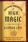 The Doctrine And Ritual Of High Magic: A New Translation