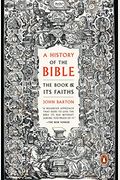 A History Of The Bible: The Book And Its Faiths
