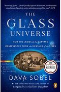 The Glass Universe: How The Ladies Of The Harvard Observatory Took The Measure Of The Stars
