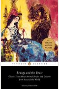Beauty And The Beast: Classic Tales About Animal Brides And Grooms From Around The World
