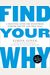 Find Your Why: A Practical Guide For Discovering Purpose For You And Your Team