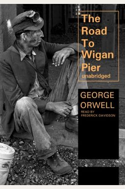 The Road To Wigan Pier The Road To Wigan Pier