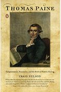 Thomas Paine: Enlightenment, Revolution, And The Birth Of Modern Nations