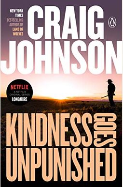 Kindness Goes Unpunished: A Longmire Mystery Kindness Goes Unpunished: A Longmire Mystery