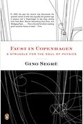 Faust In Copenhagen: A Struggle For The Soul Of Physics